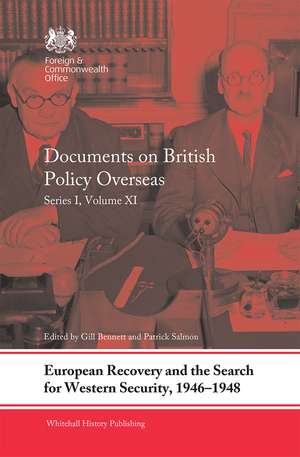 European Recovery and the Search for Western Security, 1946-1948: Documents on British Policy Overseas, Series I, Volume XI de Gill Bennett