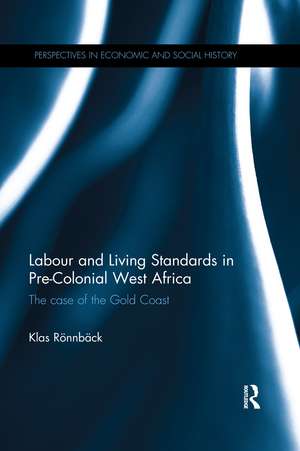 Labour and Living Standards in Pre-Colonial West Africa: The case of the Gold Coast de Klas Rönnbäck