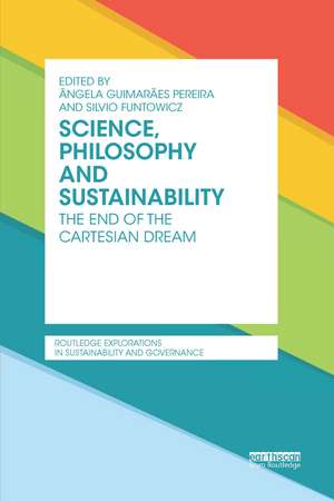 Science, Philosophy and Sustainability: The End of the Cartesian dream de Angela Guimaraes Pereira