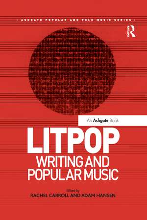 Litpop: Writing and Popular Music de Rachel Carroll