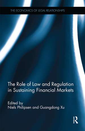 The Role of Law and Regulation in Sustaining Financial Markets de Niels Philipsen