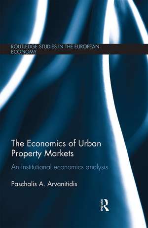 The Economics of Urban Property Markets: An Institutional Economics Analysis de Paschalis Arvanitidis