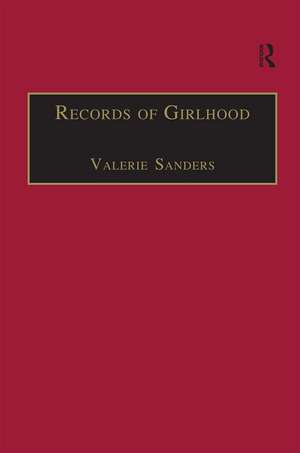 Records of Girlhood: An Anthology of Nineteenth-Century Women’s Childhoods de Valerie Sanders