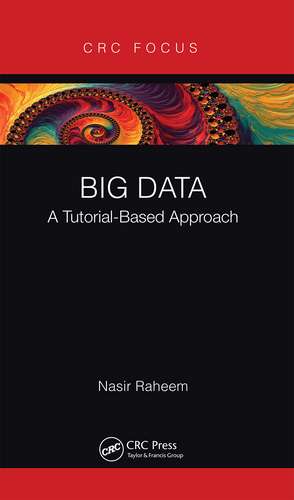 Big Data: A Tutorial-Based Approach de Nasir Raheem