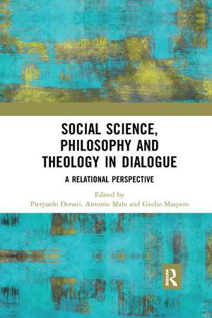 Social Science, Philosophy and Theology in Dialogue: A Relational Perspective de Pierpaolo Donati