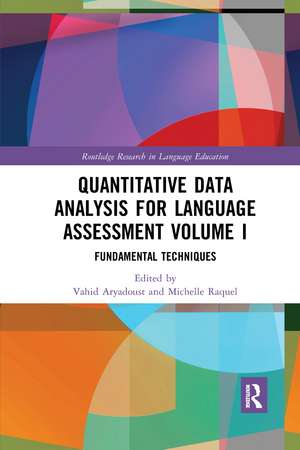 Quantitative Data Analysis for Language Assessment Volume I: Fundamental Techniques de Vahid Aryadoust