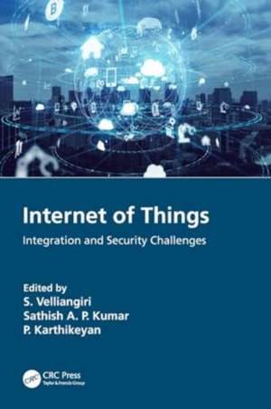 Internet of Things: Integration and Security Challenges de S. Velliangiri