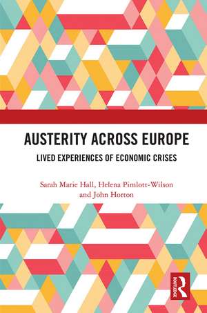 Austerity Across Europe: Lived Experiences of Economic Crises de Sarah Marie Hall