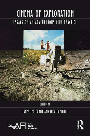 Cinema of Exploration: Essays on an Adventurous Film Practice de James Leo Cahill