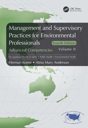 Management and Supervisory Practices for Environmental Professionals: Advanced Competencies, Volume II de Herman Koren