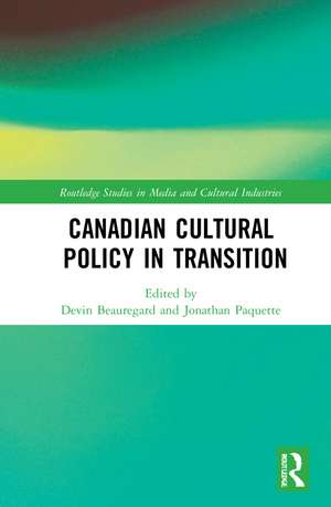 Canadian Cultural Policy in Transition de Devin Beauregard