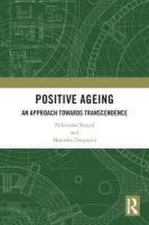 Positive Ageing: An Approach Towards Transcendence de Nilanjana Sanyal