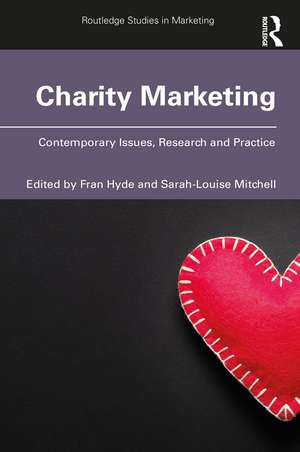 Charity Marketing: Contemporary Issues, Research and Practice de Fran Hyde