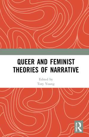 Queer and Feminist Theories of Narrative de Tory Young