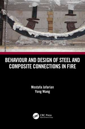 Behaviour and Design of Steel and Composite Connections in Fire de Mostafa Jafarian