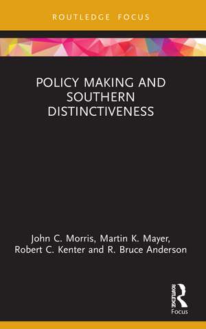 Policy Making and Southern Distinctiveness de John C. Morris