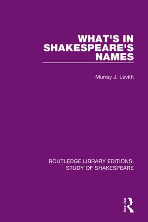 What's in Shakespeare's Names de Murray J. Levith