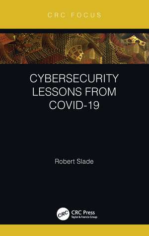 Cybersecurity Lessons from CoVID-19 de Robert Slade