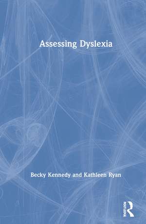 Assessing Dyslexia de Becky Kennedy