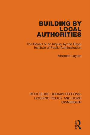 Building by Local Authorities: The Report of an Inquiry by the Royal Institute of Public Administration de Elizabeth Layton