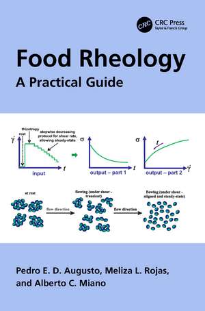 Food Rheology: A Practical Guide de Pedro E. D. Augusto