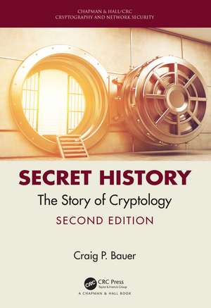 Secret History: The Story of Cryptology de Craig Bauer