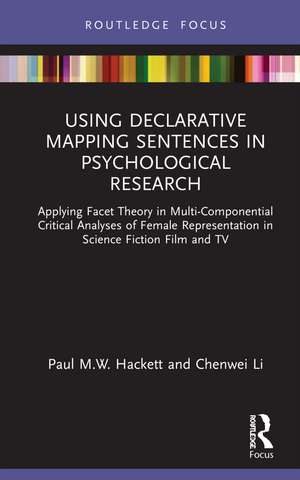 Using Declarative Mapping Sentences in Psychological Research: Applying Facet Theory in Multi-Componential Critical Analyses of Female Representation in Science Fiction Film and TV de Paul M.W. Hackett