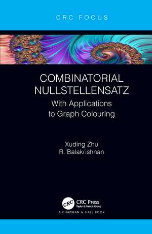 Combinatorial Nullstellensatz: With Applications to Graph Colouring de Xuding Zhu