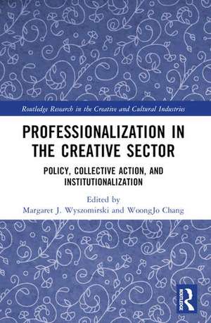 Professionalization in the Creative Sector de Margaret J Wyszomirski