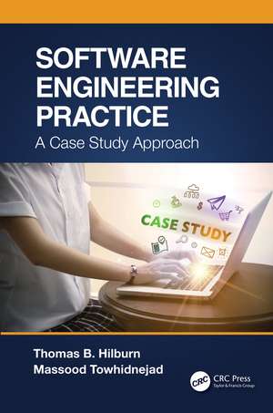 Software Engineering Practice: A Case Study Approach de Thomas B. Hilburn