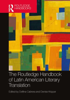 The Routledge Handbook of Latin American Literary Translation de Delfina Cabrera