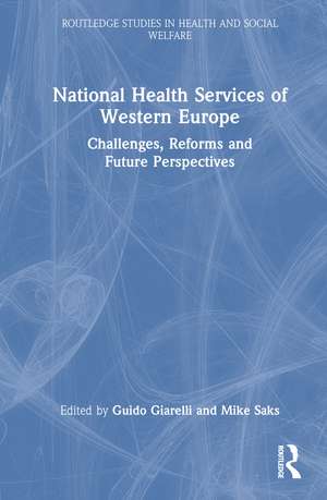 National Health Services of Western Europe: Challenges, Reforms and Future Perspectives de Guido Giarelli