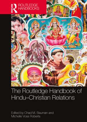 The Routledge Handbook of Hindu-Christian Relations de Chad M. Bauman