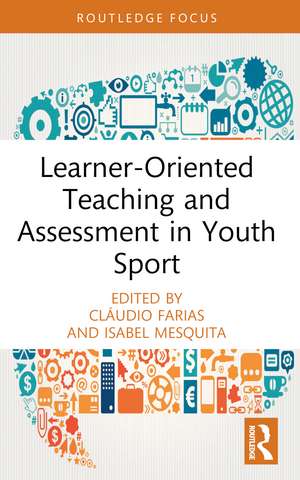 Learner-Oriented Teaching and Assessment in Youth Sport de Cláudio Farias