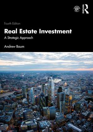 Real Estate Investment: A Strategic Approach de Andrew Baum