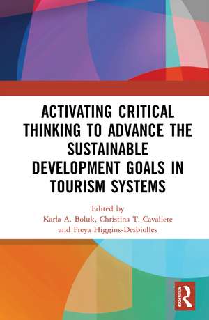 Activating Critical Thinking to Advance the Sustainable Development Goals in Tourism Systems de Karla A. Boluk