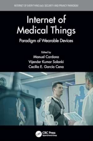 Internet of Medical Things: Paradigm of Wearable Devices de Manuel Cardona