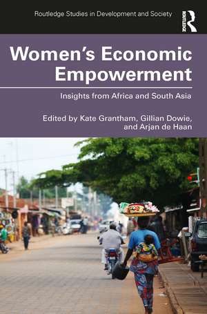 Women's Economic Empowerment: Insights from Africa and South Asia de Kate Grantham