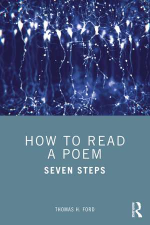 How to Read a Poem: Seven Steps de Thomas H. Ford