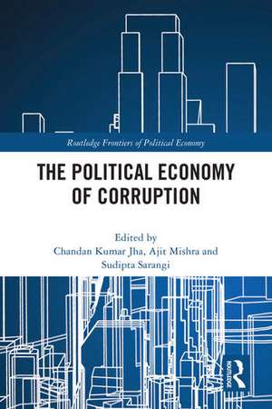 The Political Economy of Corruption de Chandan Kumar Jha