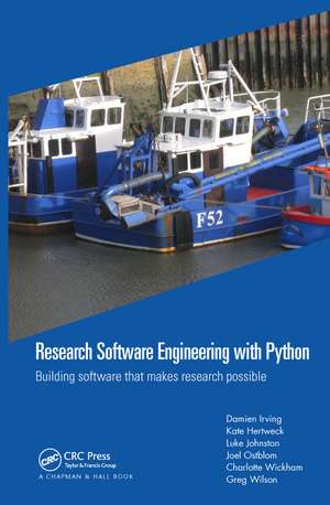 Research Software Engineering with Python: Building software that makes research possible de Damien Irving