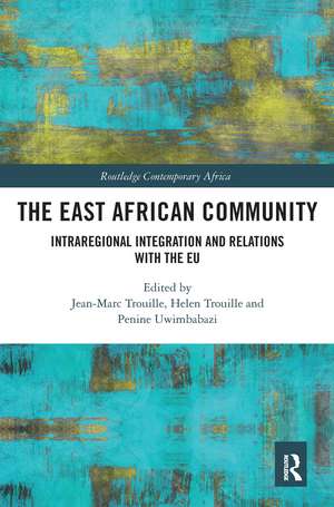 The East African Community: Intraregional Integration and Relations with the EU de Jean-Marc Trouille