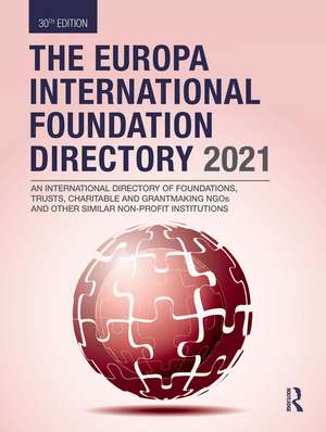 The Europa International Foundation Directory 2021 de Europa Publications