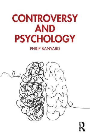 Controversy and Psychology de Philip Banyard