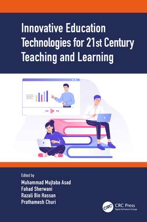 Innovative Education Technologies for 21st Century Teaching and Learning de Muhammad Mujtaba Asad