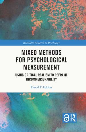 Mixed Methods for Psychological Measurement: Using Critical Realism to Reframe Incommensurability de David F. Feldon