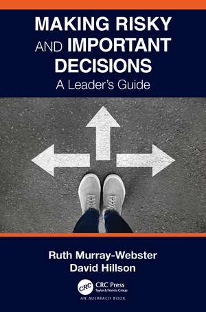 Making Risky and Important Decisions: A Leader’s Guide de Ruth Murray-Webster