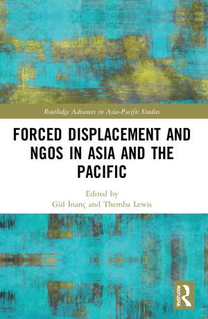 Forced Displacement and NGOs in Asia and the Pacific de Gül İnanç