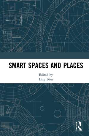 Smart Spaces and Places de Ling Bian