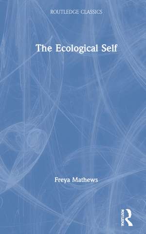 The Ecological Self de Freya Mathews